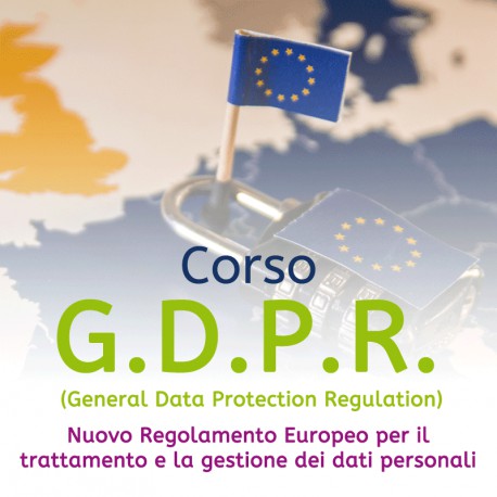 Corso G.D.P.R (General Data Protection Regulation)